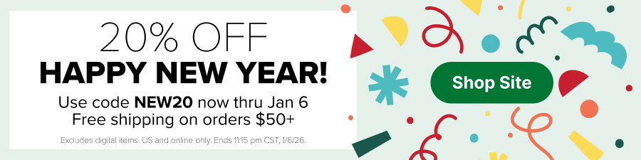 20% Off Happy New Year! Use code NEW20 now thru Jan 6. Free shipping on orders $50+. Excludes digital items. US and online only. Ends 11:15 pm CST, 1/6/26. 
