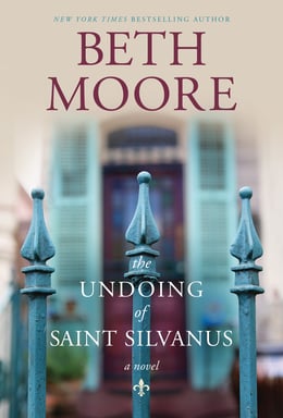 The Undoing of Saint Silvanus by Beth Moore