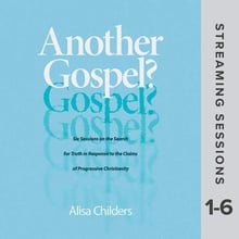 Another Gospel? Streaming Collection, Sessions 1-6