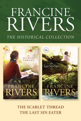 The Francine Rivers Historical Collection: The Scarlet Thread/The Last Sin Eater by Francine Rivers