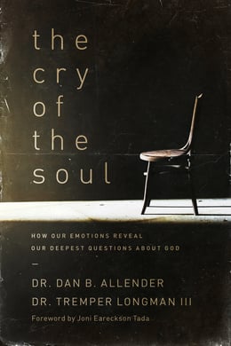 The Cry of the Soul by Dan B. Allender