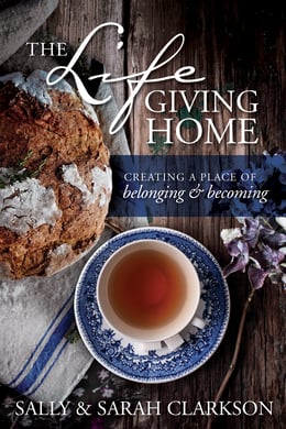 The Lifegiving Home by Sally Clarkson