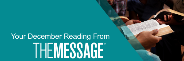 Your December Reading from The Message