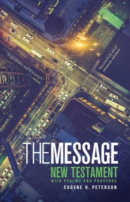 The Message New Testament with Psalms and Proverbs by Eugene H. Peterson
