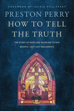 How to Tell the Truth by Preston Perry